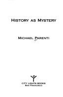 Michael Parenti: History as mystery (1999, City Lights Books)