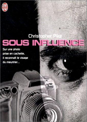 Christopher Pike: Sous influence (Paperback, 2000, J'ai lu)