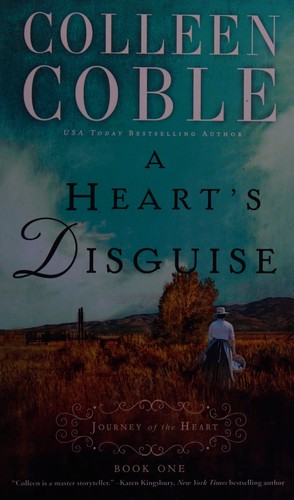 Colleen Coble: A heart's disguise (2015, Thorndike Press, A part of Gale, Cengage Learning)