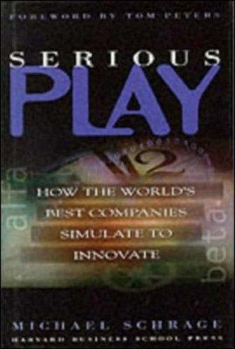 Michael Schrage: Serious play (Hardcover, 2000, Harvard Business School Press)