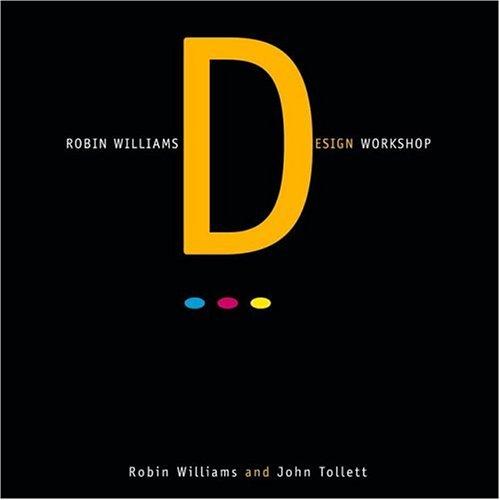 Williams, Robin: Robin Williams design workshop (2001, Peachpit Press, Peachpit, Addison-Wesley)