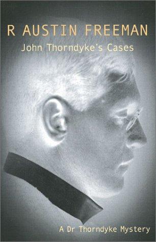 R. Austin Freeman: John Thorndyke's Cases (Paperback, 2001, House of Stratus)