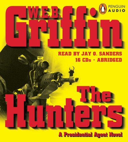 William E. Butterworth (W.E.B.) Griffin: The Hunters (Presidential Agent) (2007, Penguin Audio)