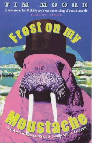 Tim Moore: Frost on My Moustache (Paperback, 2000, Abacus)
