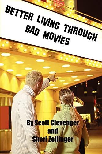 Scott Clevenger: Better Living Through Bad Movies (2006)