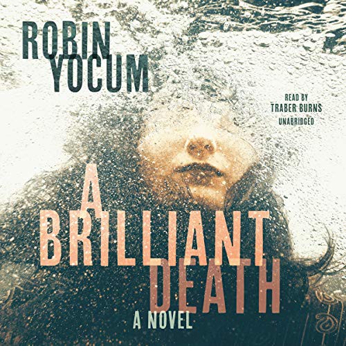 Robin Yocum: A Brilliant Death (AudiobookFormat, 2020, Blackstone Publishing)