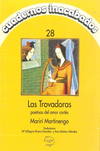 Marirì Martinengo: Las trovadoras: poetisas del amor cortés (Paperback, Spanish language, Horas y Horas)