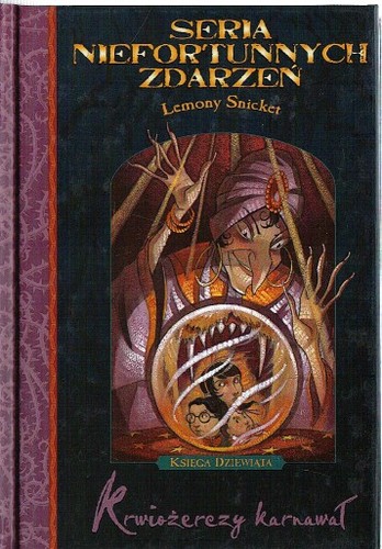 Lemony Snicket, Michael Kupperman, Brett Helquist: Krwiożerczy karnawał (Paperback, Polish language, 2004, Egmont)