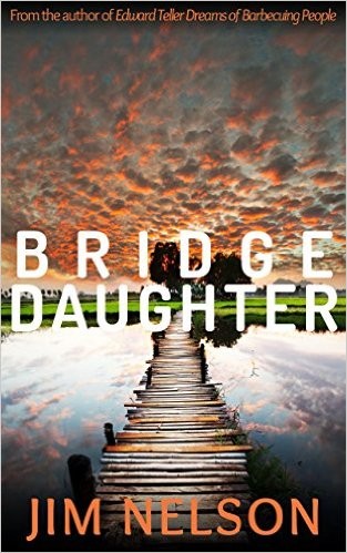 Jim Nelson: Bridge Daughter (2016, Kindle Press)