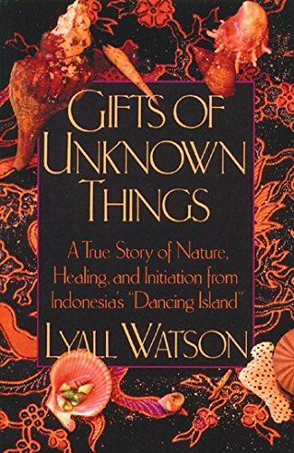 Lyall Watson: Gifts of Unknown Things