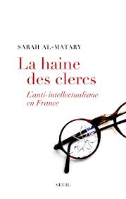 Sarah Al-Matary: La haine des clercs (French language, 2019, Éditions du Seuil)