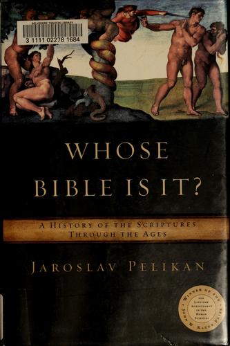 Jaroslav Jan Pelikan: Whose Bible is it? (2005, Viking)