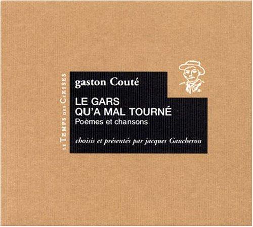 Gaston Coute: Le Gars qu'a mal tourné (Paperback, French language, Le Temps des cerises)