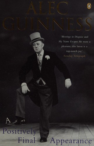 Alec Guinness: A positively final appearance (2000, Penguin)