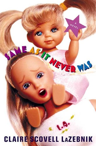 Claire Scovell LaZebnik: Same As It Never Was (Hardcover, 2003, St. Martin's Press)