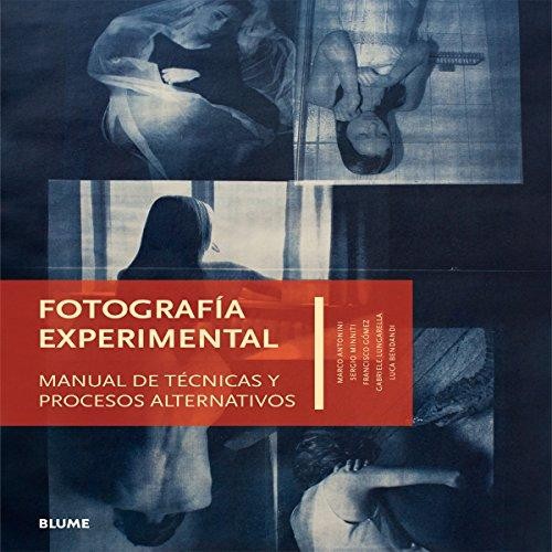 Fotografia experimental : manual de tecnicas y procesos alternativos (Hardcover, 2015, Blume)
