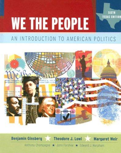 Benjamin Ginsberg, Theodore J. Lowi, Margaret Weir: We the People (Hardcover, 2007, W. W. Norton)