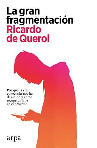 Ricardo de Querol: La gran fragmentación (Paperback, Arpa Editores)