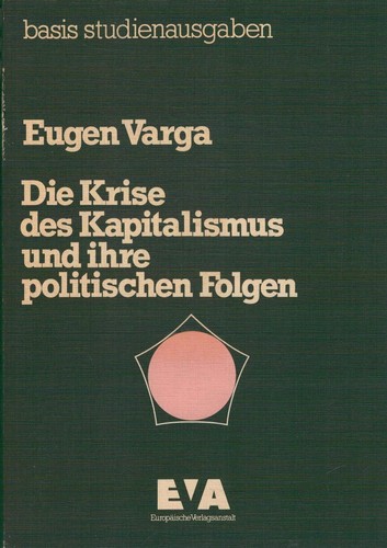Eugène Varga: Die Krise des Kapitalismus und ihre politischen Folgen. (German language, 1974)