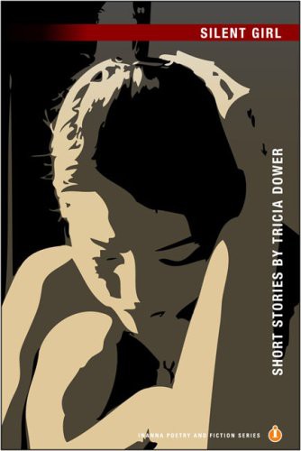 Tricia Dower: Silent Girl (Paperback, 2008, Inanna Publications & Education, Inanna Publications)