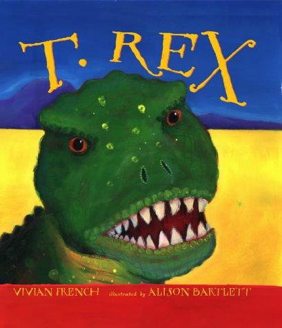 Vivian French: T Rex (Read & Wonder) (Hardcover, 2004, Walker Books Ltd)
