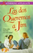 Katherine A. Applegate, Katherine Applegate: Las Dos Queremos A Jim (Paperback, Spanish language, 1996, Atlantida/Argentina)