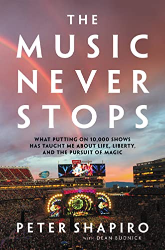 Dean Budnick, Peter Shapiro: The Music Never Stops (Hardcover, 2022, Hachette Books)