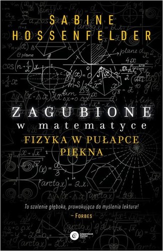 Sabine Hossenfelder: Zagubione w matematyce (Polish language, 2022, Copernicus Center Press)