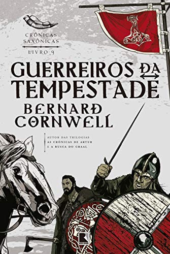 Cornwell: Guerreiros da Tempestade - Volume 9. Coleção Crônicas Saxônicas (Paperback, 2016, Record)