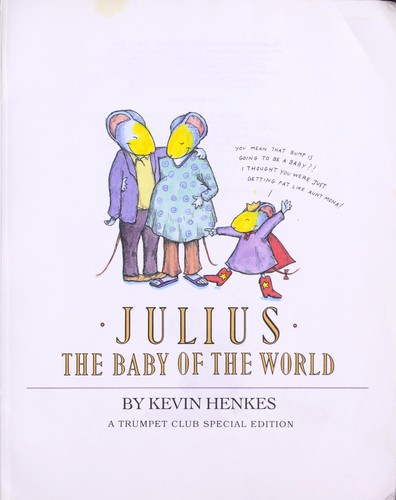 Kevin Henkes: Julius, the baby of the world (1990, Scholastic)