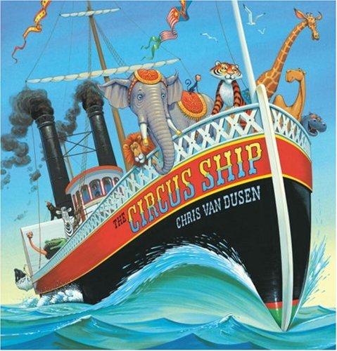 Chris Van Dusen: The Circus Ship (Hardcover, Candlewick)