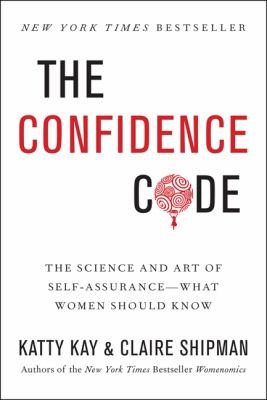 Katty Kay: The Confidence Code (2014, HarperCollins Publishers Inc)