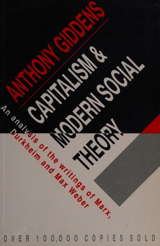 Anthony Giddens: Capitalism and modern social theory (1971, University Press)