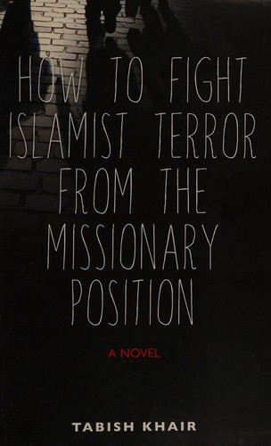 Tabish Khair: How to fight Islamist terror from the missionary position (2014)