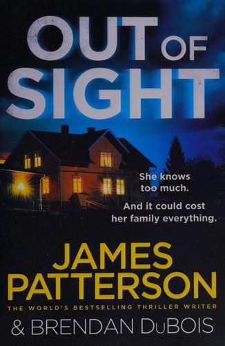 James Patterson OL22258A [Work in progress. Please do not merge James Patterson.]: Out of Sight (2019, Arrow Books, Arrow)