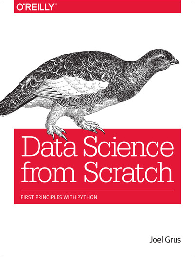 Joel Grus: Data science from scratch (2015, O'Reilly Media)