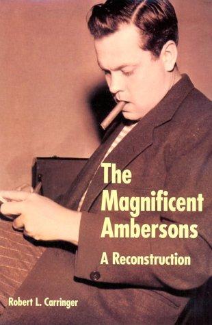 Robert L. Carringer: The Magnificent Ambersons (1993, University of California Press)