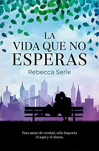 Rebecca Serle: Vida Que No Esperas / in Five Years (Spanish language, 2021, Ediciones B)