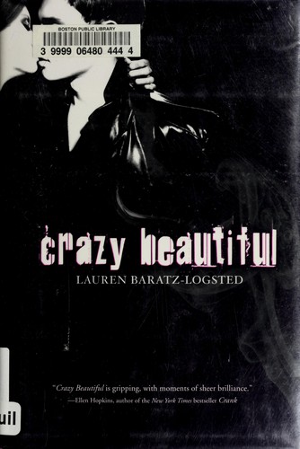 Lauren Baratz-Logsted: Crazy beautiful (2009, Houghton Mifflin Harcourt)