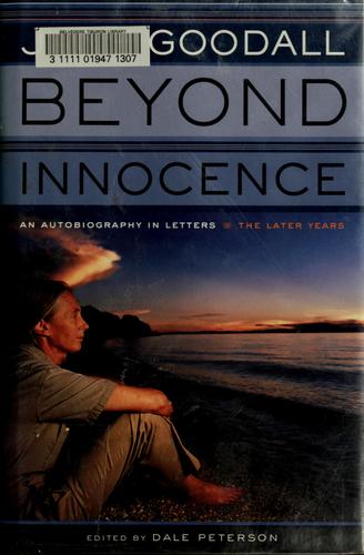 Jane Goodall: Beyond innocence (2001, Houghton Mifflin)