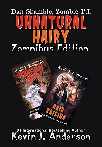 Kevin J. Anderson: UNNATURAL HAIRY Zomnibus Edition : Contains two complete novels (Hardcover, Wordfire Press)