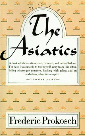 Prokosch, Frederic: The Asiatics (1983, Farrar, Straus, Giroux)