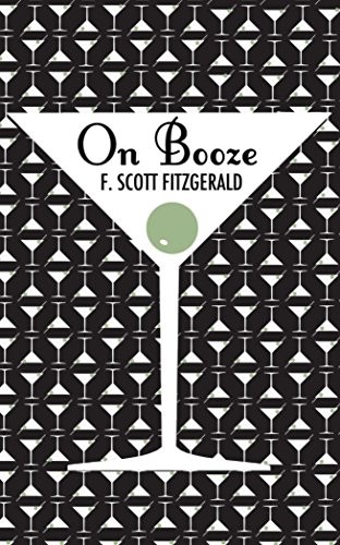 F. Scott Fitzgerald: On Booze (Hardcover, 2011, Picador USA)