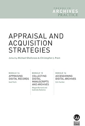 Megan Barnard, Erin Faulder, Geof Huth, Gabriela Redwine: Appraisal and Acquisition Strategies (Paperback, 2016, Society of American Archivists)