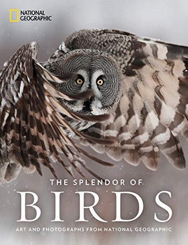National Geographic, Catherine Herbert Howell: The Splendor of Birds (Hardcover, 2018, National Geographic)