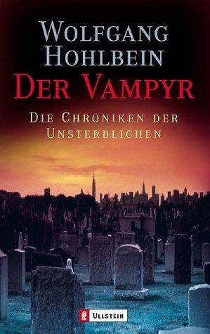 Wolfgang Hohlbein: Der Vampyr. Die Chronik der Unsterblichen 02. (Paperback, German language, 2001, Ullstein Tb)