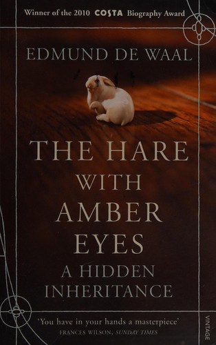 Edmund de Waal: Hare with Amber Eyes (2011, Penguin Random House)