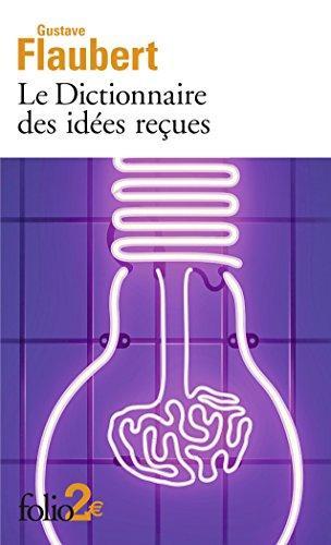 Flaubert Gustave: Le dictionnaire des idées reçues (French language, 2017)