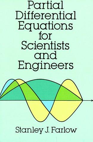 Stanley J. Farlow: Partial differential equations for scientists and engineers (1993, Dover Publications)