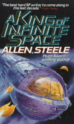Allen Steele: A King of Infinite Space (Paperback, 1999, Harper Prism)